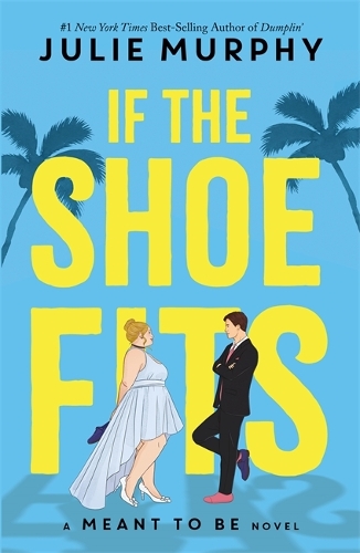 Бумажная книга «If the Shoe Fits: A Meant to be Novel», автор Джули Мёрфи - фото №1