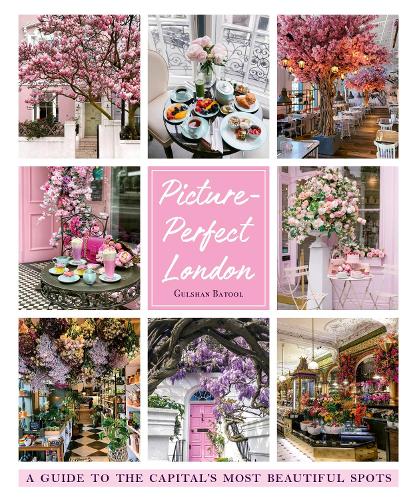Паперова книга «Picture-perfect London: A guide to the capital's most beautiful spots», автор Ґульшан Батул - фото №1
