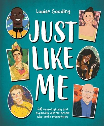 Бумажная книга «Just Like Me: 40 neurologically and physically diverse people who broke stereotypes», автор Луиза Гудинг - фото №1