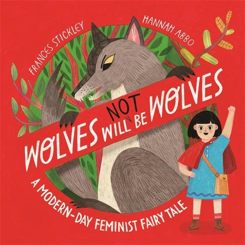 Бумажная книга «Wolves will (not) be Wolves: A Modern-Day Feminist Fairy Tale», автор Фрэнсис Стикли - фото №1