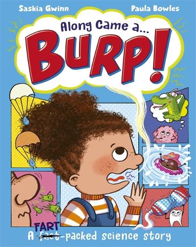 Бумажная книга «Along Came a... Burp!: A fart-packed science story all about the HUMAN BODY», автор Саския Гвинн - фото №1