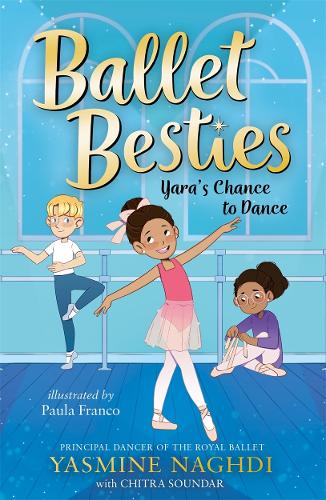 Бумажная книга «Ballet Besties: Yara's Chance to Dance», авторов Читра Сундар, Ясмин Нагди - фото №1