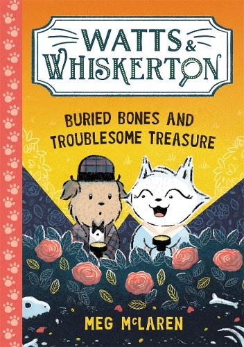 [object Object] «Watts & Whiskerton: Buried Bones and Troublesome Treasure», автор Мэг Макларен - фото №1