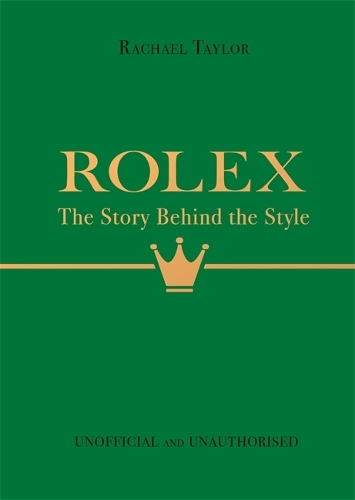 Бумажная книга «Rolex: The Story Behind the Style», автор Рэйчел Тейлор - фото №1