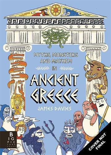 Паперова книга «Myths, Monsters and Mayhem in Ancient Greece», автор Джеймс Девіс - фото №1