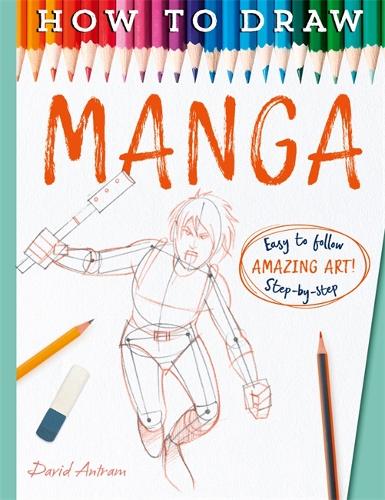 Бумажная книга «How To Draw Manga», авторов Антрам, Дэвид, Дэвид Антрам - фото №1