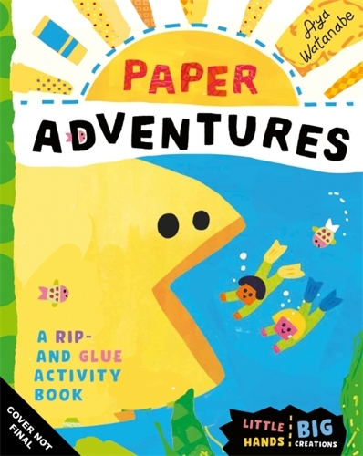 Паперова книга «Paper Adventures: A Rip-and-Glue Activity Book», автор Айя Ватанабе - фото №1