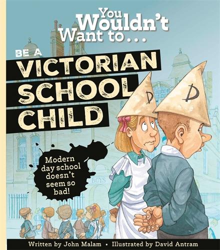 Бумажная книга «You Wouldn't Want To Be A Victorian Schoolchild!», автор Джон Малам - фото №1
