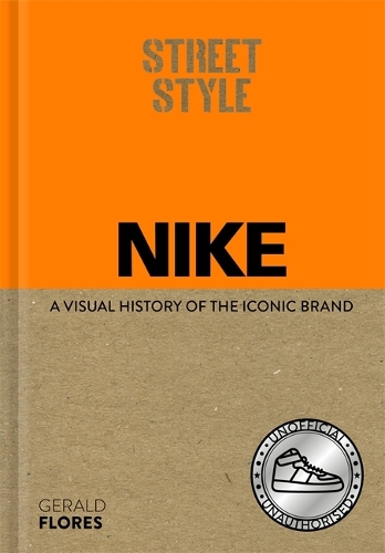 Паперова книга «Street Style: Nike: A visual history of the iconic brand», автор Джеральд Флорес - фото №1