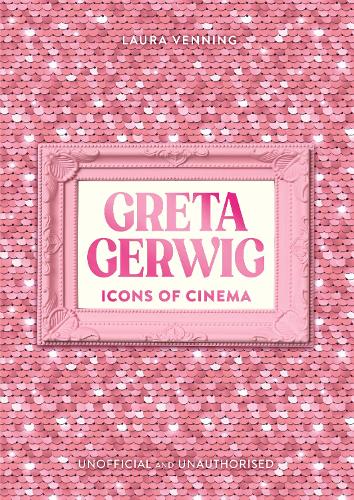 Бумажная книга «Icons of Cinema: Greta Gerwig», автор Лора Веннинг - фото №1