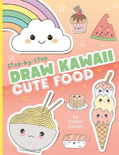 Бумажная книга «Draw Kawaii: Cute Food», автор Изобель Ланди - фото №1