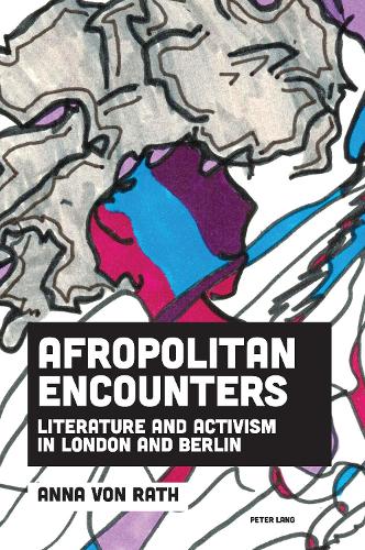 Бумажная книга «Afropolitan Encounters: Literature and Activism in London and Berlin», автор Анна фон Рат - фото №1