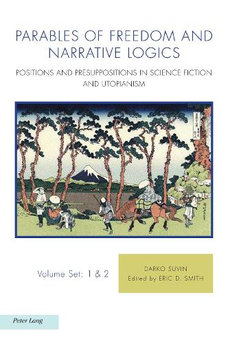 Бумажная книга «Parables of Freedom and Narrative Logics: Positions and Presuppositions in Science Fiction and Utopianism», автор Дарко Сувин - фото №1