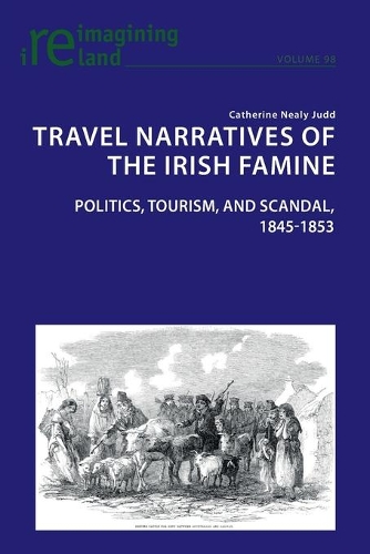 Paper book «Travel Narratives of the Irish Famine: Politics, Tourism, and Scandal, 1845-1853», author Catherine Nealy Judd - фото №1