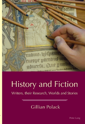 Паперова книга «History and Fiction: Writers, their Research, Worlds and Stories», автор Джилліан Полак - фото №1