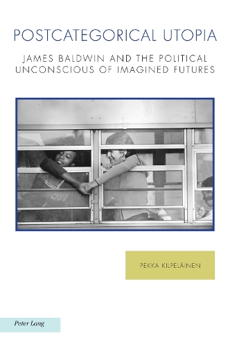 Бумажная книга «Postcategorical Utopia: James Baldwin and the Political Unconscious of Imagined Futures», автор Пекка Килпелайнен - фото №1