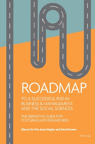 Бумажная книга «Roadmap to a successful PhD in Business  & management and the social sciences: The definitive guide for postgraduate researchers», авторов Дэвид Боуэн, Глауко Де Вита, Джейсон Бегли - фото №1