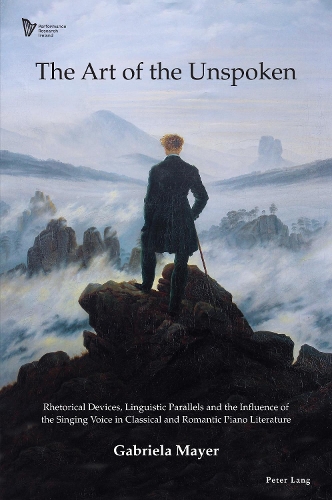 Бумажная книга «The Art of the Unspoken: Rhetorical Devices, Linguistic Parallels and the Influence of the Singing Voice in Classical and Romantic Piano Literature» - фото №1