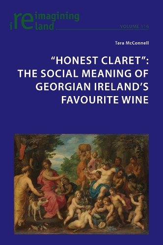 Бумажная книга «"Honest Claret": The Social Meaning of Georgian Ireland’s Favourite Wine», автор Тара МакКоннелл - фото №1