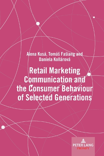 Паперова книга «Retail Marketing Communication and the Consumer Behaviour of Selected Generations», авторів Альона Куса, Даніела Колларова, Томаш Фашіанг - фото №1
