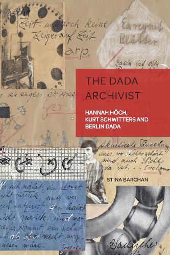 Паперова книга «The Dada Archivist: Hannah Hoech, Kurt Schwitters and Berlin Dada» - фото №1