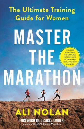 Бумажная книга «Master the Marathon: The Ultimate Training Guide for Women», автор Али Нолан - фото №1