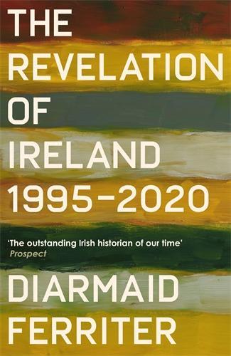 Бумажная книга «The Revelation of Ireland: 1995-2020», автор Диармайд Ферритер - фото №1