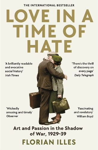 Бумажная книга «Love in a Time of Hate: Art and Passion in the Shadow of War, 1929-39», автор Флориан Иллиес - фото №1