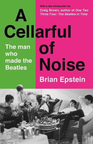 Бумажная книга «A Cellarful of Noise: With a new introduction by Craig Brown», автор Брайан Эпштейн - фото №1