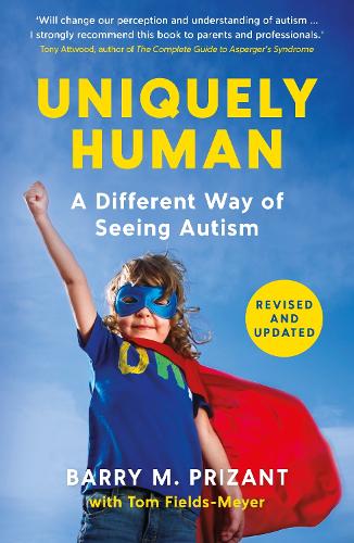 Паперова книга «Uniquely Human: A Different Way of Seeing Autism - Revised and Expanded», авторів Баррі М. Прізант, Том Філдс-Майєр - фото №1