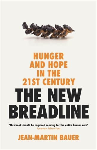 Бумажная книга «The New Breadline: Hunger and Hope in the 21st Century», автор Жан-Мартен Бауэр - фото №1