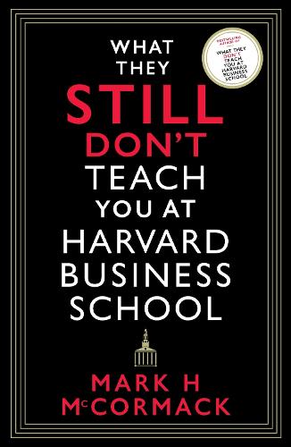 Паперова книга «What They Still Don’t Teach You At Harvard Business School», автор Марк Г. МакКормак - фото №1