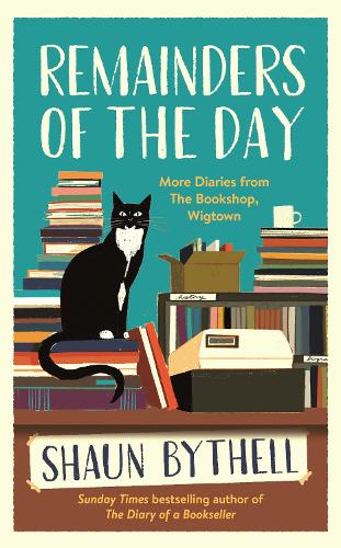 Бумажная книга «Remainders of the Day: More Diaries from The Bookshop, Wigtown», автор Шон Байтелл - фото №1