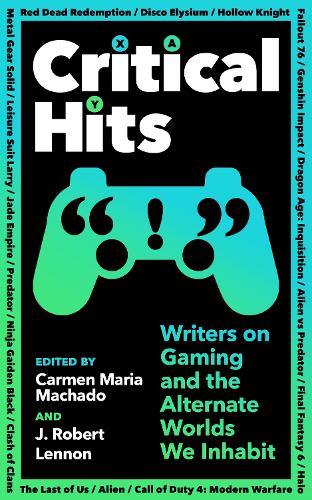 Бумажная книга «Critical Hits: Writers on Gaming and the Alternate Worlds We Inhabit», автор Разные - фото №1