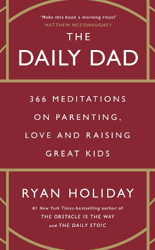 Бумажная книга «The Daily Dad: 366 Meditations on Parenting, Love and Raising Great Kids», автор Райан Холидей - фото №1