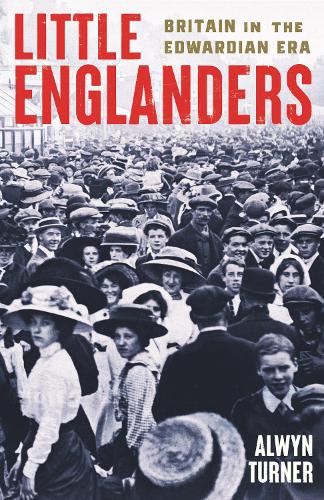 Бумажная книга «Little Englanders: Britain in the Edwardian Era» - фото №1
