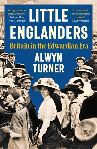 Бумажная книга «Little Englanders: Britain in the Edwardian Era», автор Элвин Тернер - фото №1