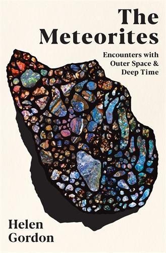 Бумажная книга «The Meteorites: Encounters with Outer Space and Deep Time», автор Хелен Гордон - фото №1