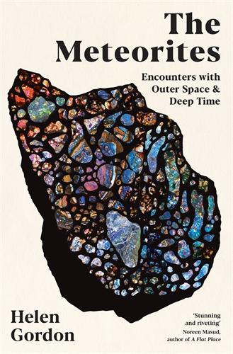 Бумажная книга «The Meteorites: Encounters with Outer Space and Deep Time», автор Хелен Гордон - фото №1