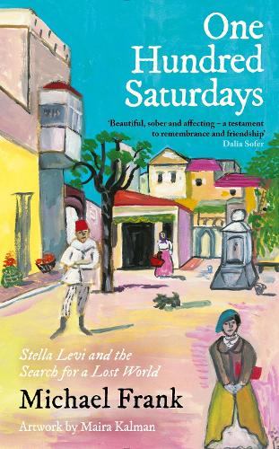 Бумажная книга «One Hundred Saturdays: SHORTLISTED FOR THE WINGATE PRIZE 2024: Stella Levi and the Vanished World of Jewish Rhodes», автор Майкл Фрэнк - фото №1