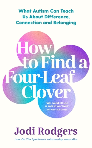 Бумажная книга «How to Find a Four-Leaf Clover: What Autism Can Teach Us About Difference, Connection and Belonging» - фото №1