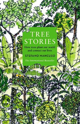 Бумажная книга «Tree Stories: How trees plant our world and connect our lives», автор Стефано Манкузо - фото №1