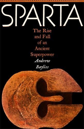Бумажная книга «Sparta: The Rise and Fall of an Ancient Superpower», автор Эндрю Бейлисс - фото №1