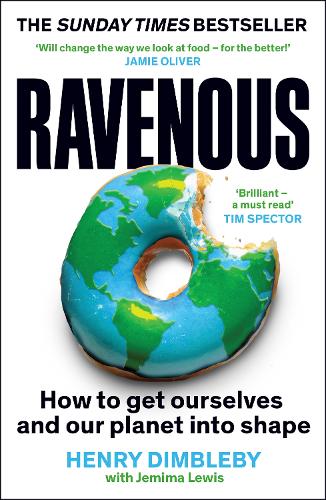 Бумажная книга «Ravenous: How to get ourselves and our planet into shape», авторов Генри Димблби, Джемайма Льюис - фото №1