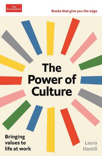 Бумажная книга «The Power of Culture: Bringing values to life at work: An Economist Edge book», автор Лора Хэмилл - фото №1
