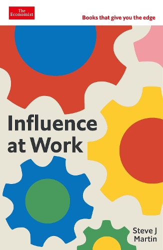 Бумажная книга «Influence at Work: Capture attention, connect with others, convince people to act: An Economist Edge book», автор Стив Дж. Мартин - фото №1
