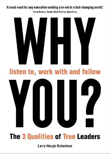Бумажная книга «WHY listen to, work with and follow YOU?: The 3 Qualities of True Leaders», автор Ларри Хью Робертсон - фото №1