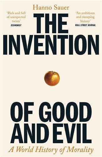 Бумажная книга «The Invention of Good and Evil: A World History of Morality», автор Ханно Зауэр - фото №1
