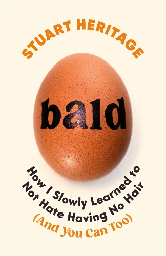 Бумажная книга «Bald: How I Slowly Learned to Not Hate Having No Hair (And You Can Too)», автор Стюарт Херитидж - фото №1
