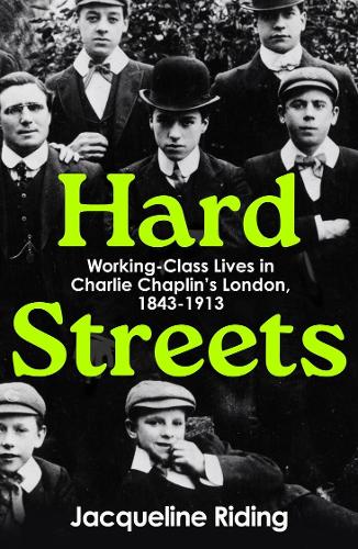 Паперова книга «Hard Streets: Working-Class Lives in Charlie Chaplin’s London», автор Жаклін Райдінг - фото №1